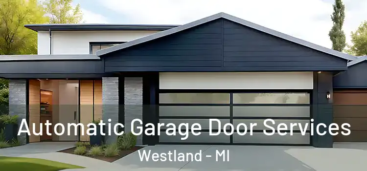  Automatic Garage Door Services Westland - MI