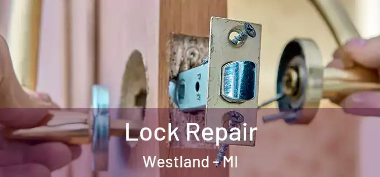 Lock Repair Westland - MI