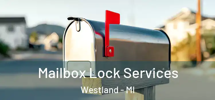  Mailbox Lock Services Westland - MI