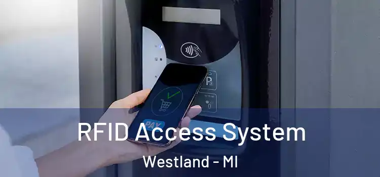  RFID Access System Westland - MI